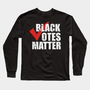 Black Votes Matter Long Sleeve T-Shirt